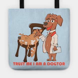 Trust Me I Am A Dogtor Tote