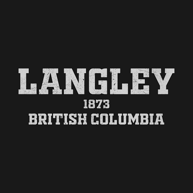 Langley British Columbia, Canada by LocationTees