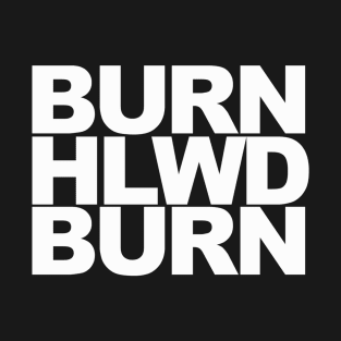 Burn Hlwd Burn T-Shirt