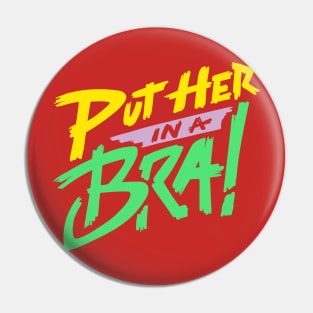 Put Her in a Bra! Pin