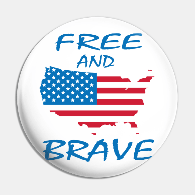 Free and Brave, 4th July Celebration Pin by JevLavigne