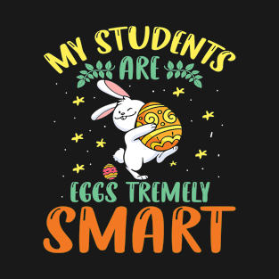 My Students Are Eggs Tremely Smart T-Shirt