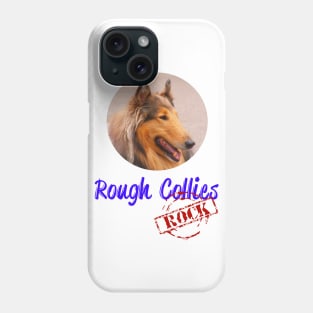 Rough Collies Rock! Phone Case