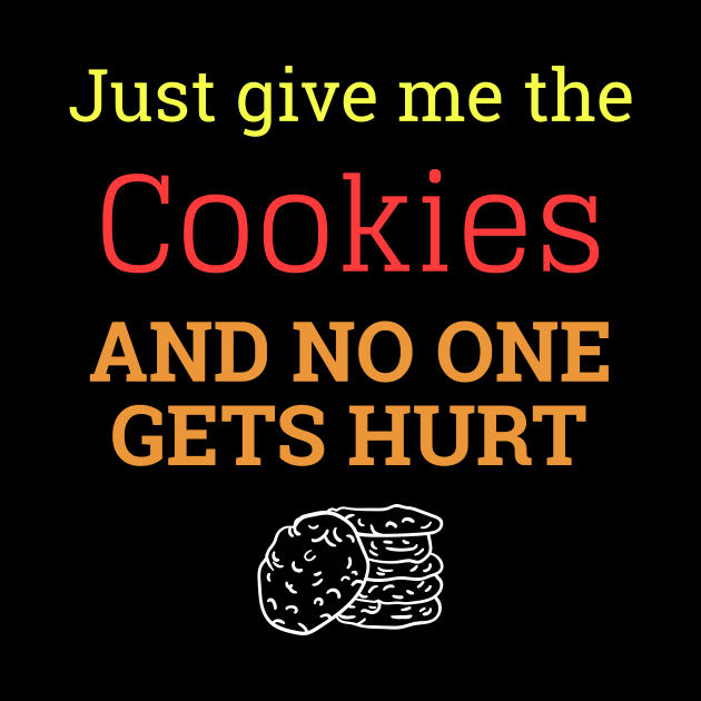 Just Give Me The Cookies And No One Gets Hurt by Dogefellas