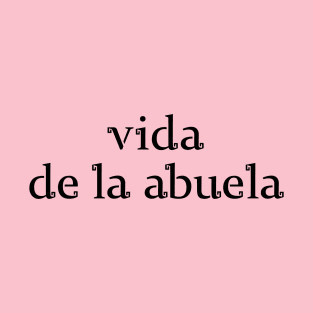 vida de la abuela T-Shirt