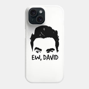 ew, david Phone Case