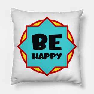 Be happy Pillow