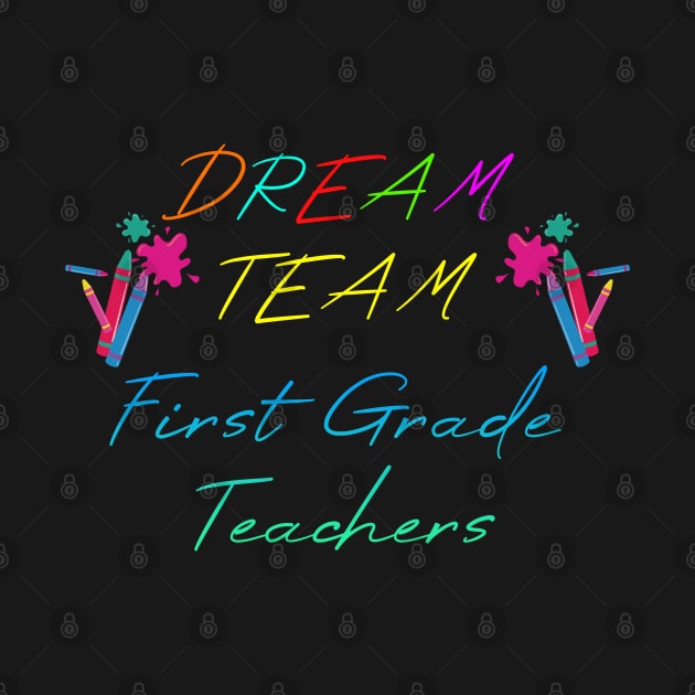 Dream team First grade teachers by Dolta