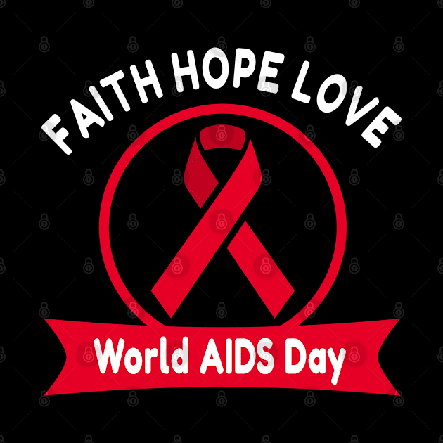 Faith Hope Love World AIDS Day by Color Fluffy