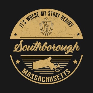 Southborough Massachusetts It's Where my story begins T-Shirt