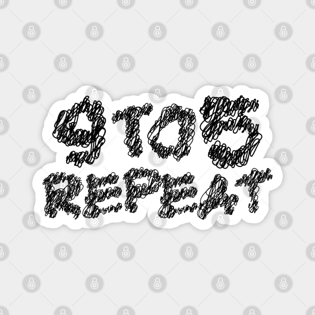 9 to 5 repeat scribble art typography Magnet by KondeHipe