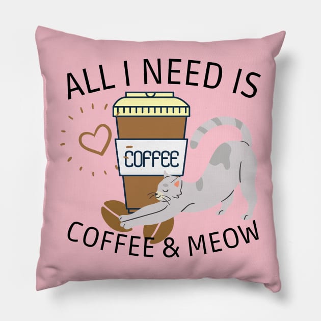 All i need is coffee and MEOW Pillow by TheContactor