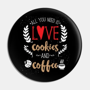 All You Need Is Love Cookies and Coffee Pin