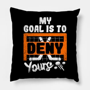 My Goal Is To Deny Yours Pillow