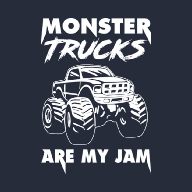 Monster Trucks Are My Jam by AdultSh*t