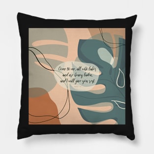 I will give you rest. Matthew 11:28, Bible Quote Pillow