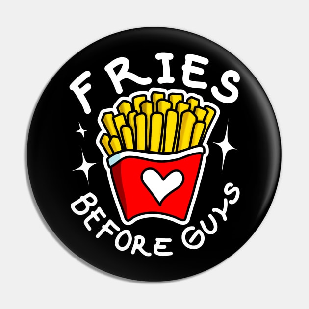 Fries Before Guys Pin by PnJ