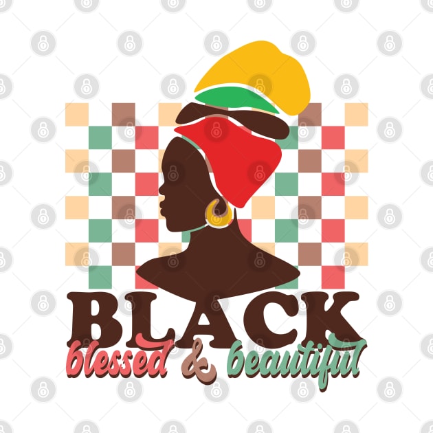 Black Blessed And Beautiful, Black History Month by EvetStyles