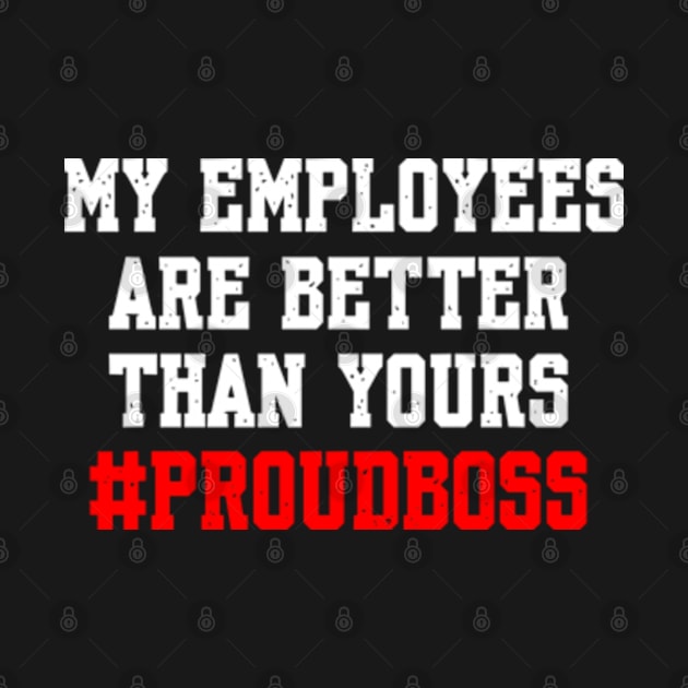 Boss Day Employee Appreciation Office by Shopinno Shirts