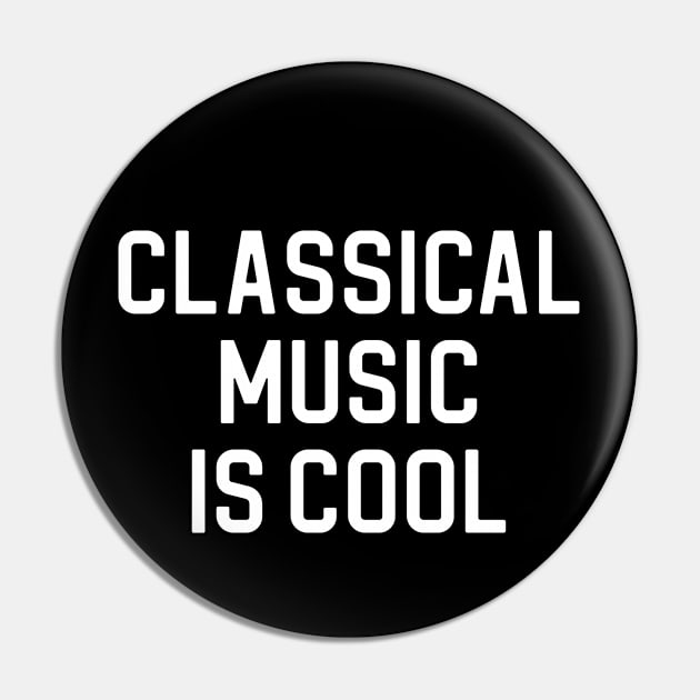 Funny Classical Music Lover Gift Classical Music Is Cool Pin by kmcollectible