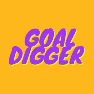 Goal Digger: Chasing Dreams, Crushing Goals T-Shirt