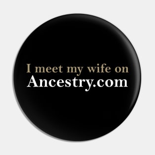 I meet my wife on Ancestry.com Pin