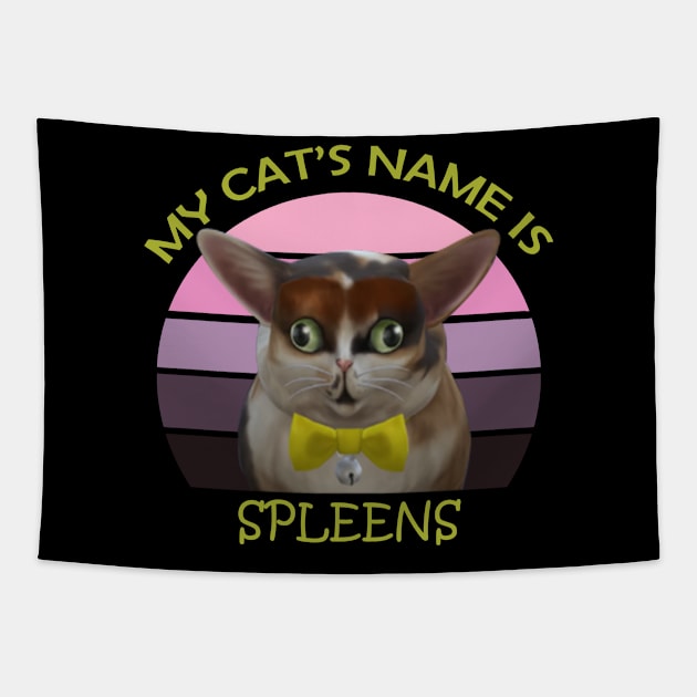 My cat's name is spleens Tapestry by Get Yours