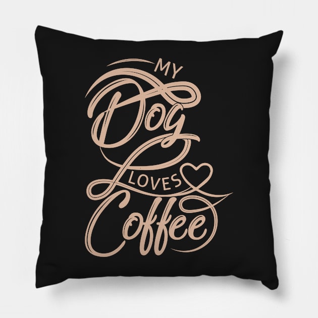 My dog loves coffee. Pillow by omnia34