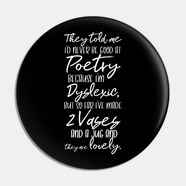 Pottery like Poetry Pin by Teequeque