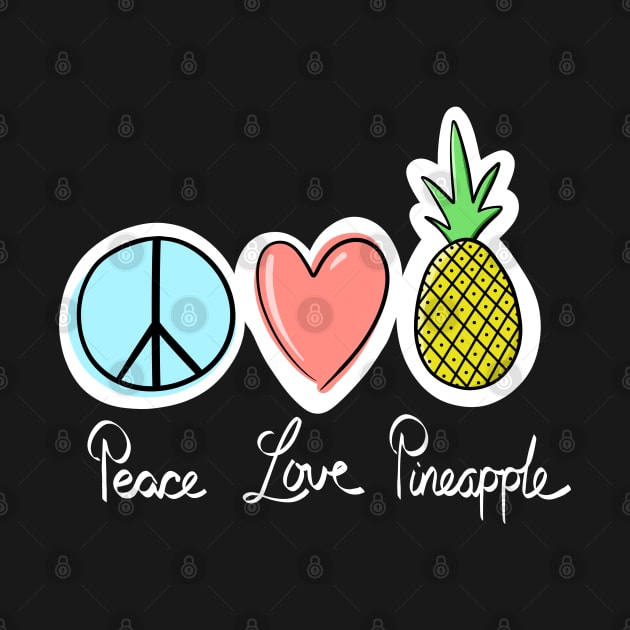 Peace Love Pineapple by SubtleSplit