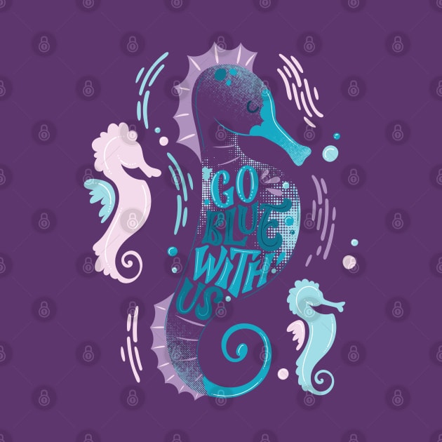 Seahorse Go Blue With Us by Mako Design 