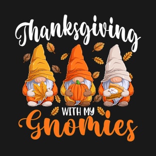 Thanksgiving With My Gnomies Funny Autumn Gnomes Lover T-Shirt