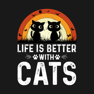 life is better with cats t-shirt T-Shirt