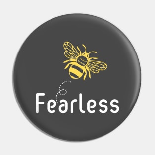 Be(e) Fearless Motivational Quote Pin