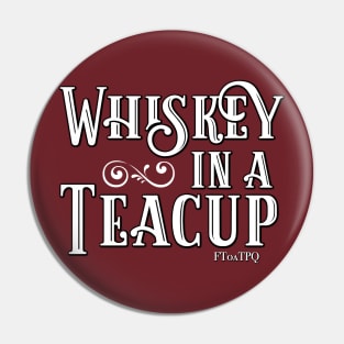 Whiskey in a Teacup Pin