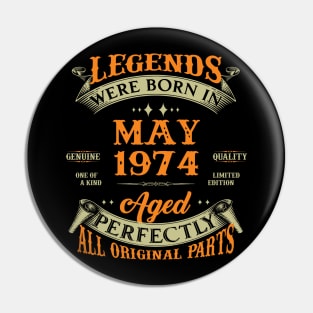 Legends Were Born In May 1974 50 Years Old 50th Birthday Gift Pin