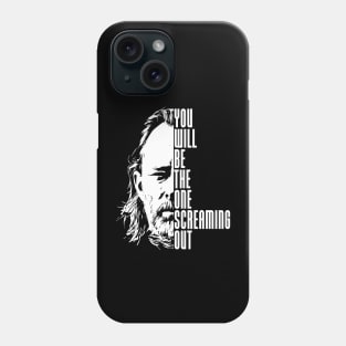 You will be the one screaming out Phone Case