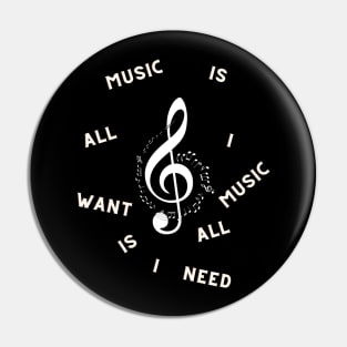 Music is all i want music is all i need Pin