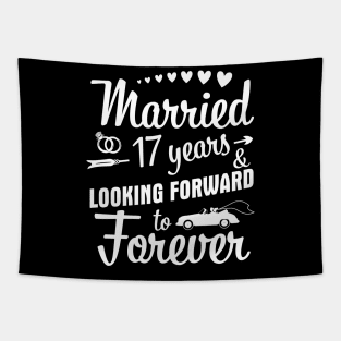 Married 17 Years And Looking Forward To Forever Happy Weddy Marry Memory Husband Wife Tapestry