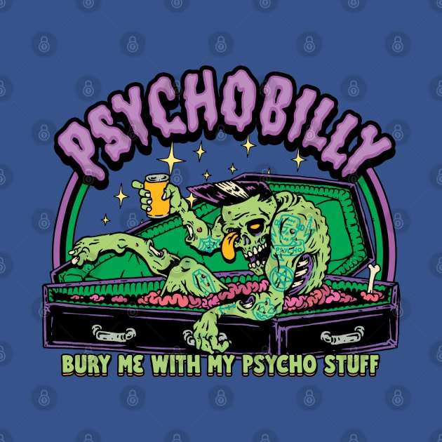 PSYCHOBILLY : Burry me with my psycho stuff by HorrorRudey