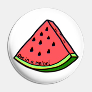 One In A Melon Pin