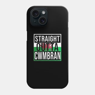 Straight Outta Cwmbran - Gift for Welshmen, Welshwomen From Cwmbran in Wales Welsh Phone Case