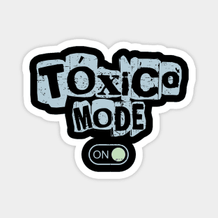 Tóxico Mode ON Magnet