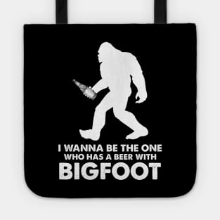 I wanna be the one who has a beer with Bigfoot Tote