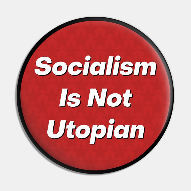 Socialism Is Not Utopian Pin by Football from the Left