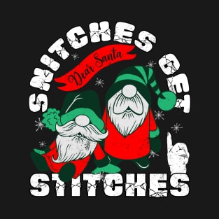 Snitches Get Stitches Funny Xmas Gnomes T-Shirt