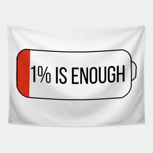 1% is enough Tapestry