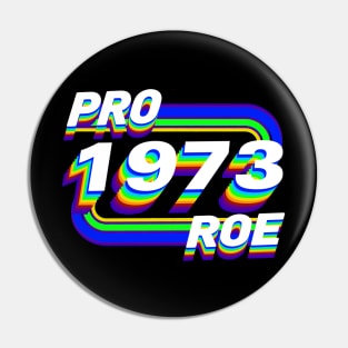 Pro Roe  1973 Pin