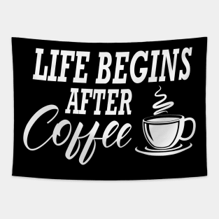 Coffee - Life begins after coffee Tapestry