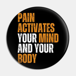 pain activates your mind and your body motivational quote Pin
